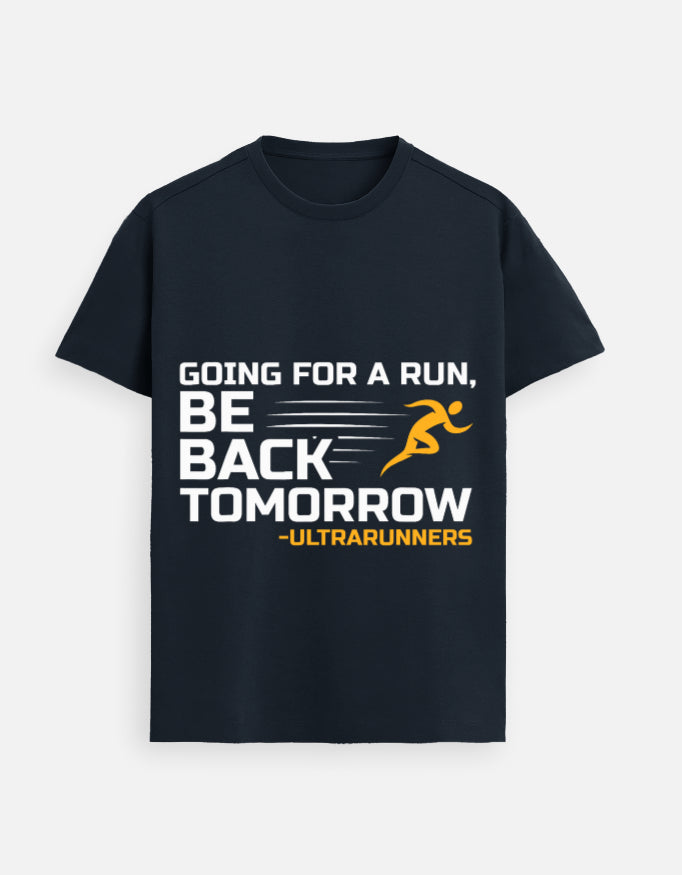 "Going for a run. Be back tomorrow" T-shirt.