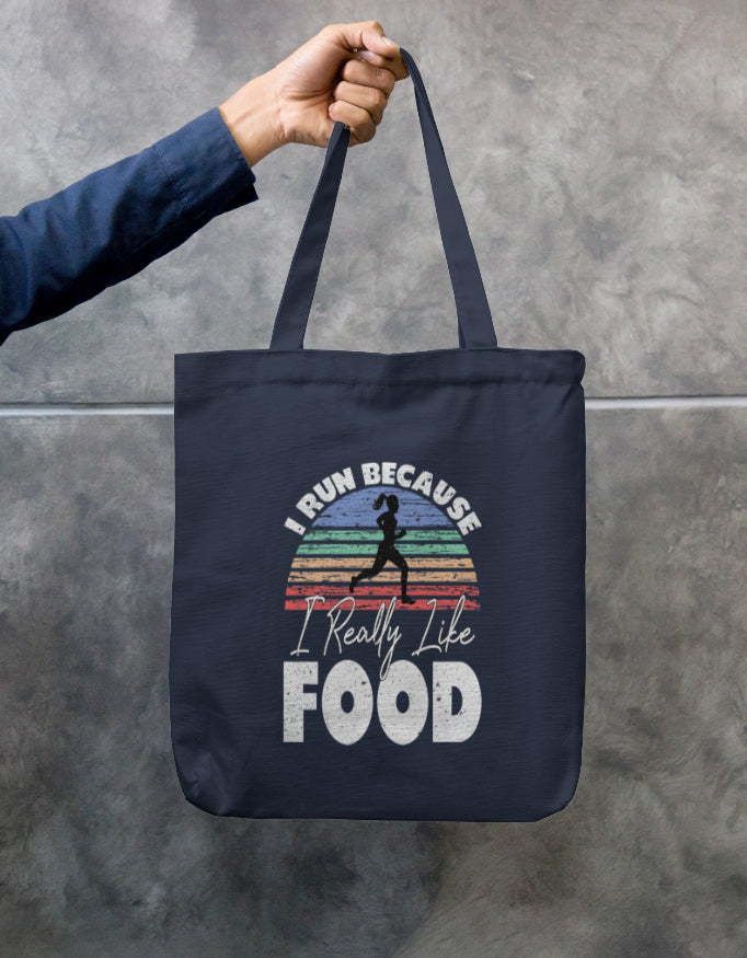 I Run Because I Really Like Food - Tote Bag