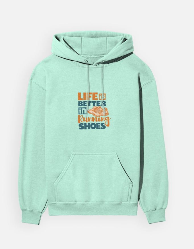 Life’s Better in Running Shoes - Hoodie
